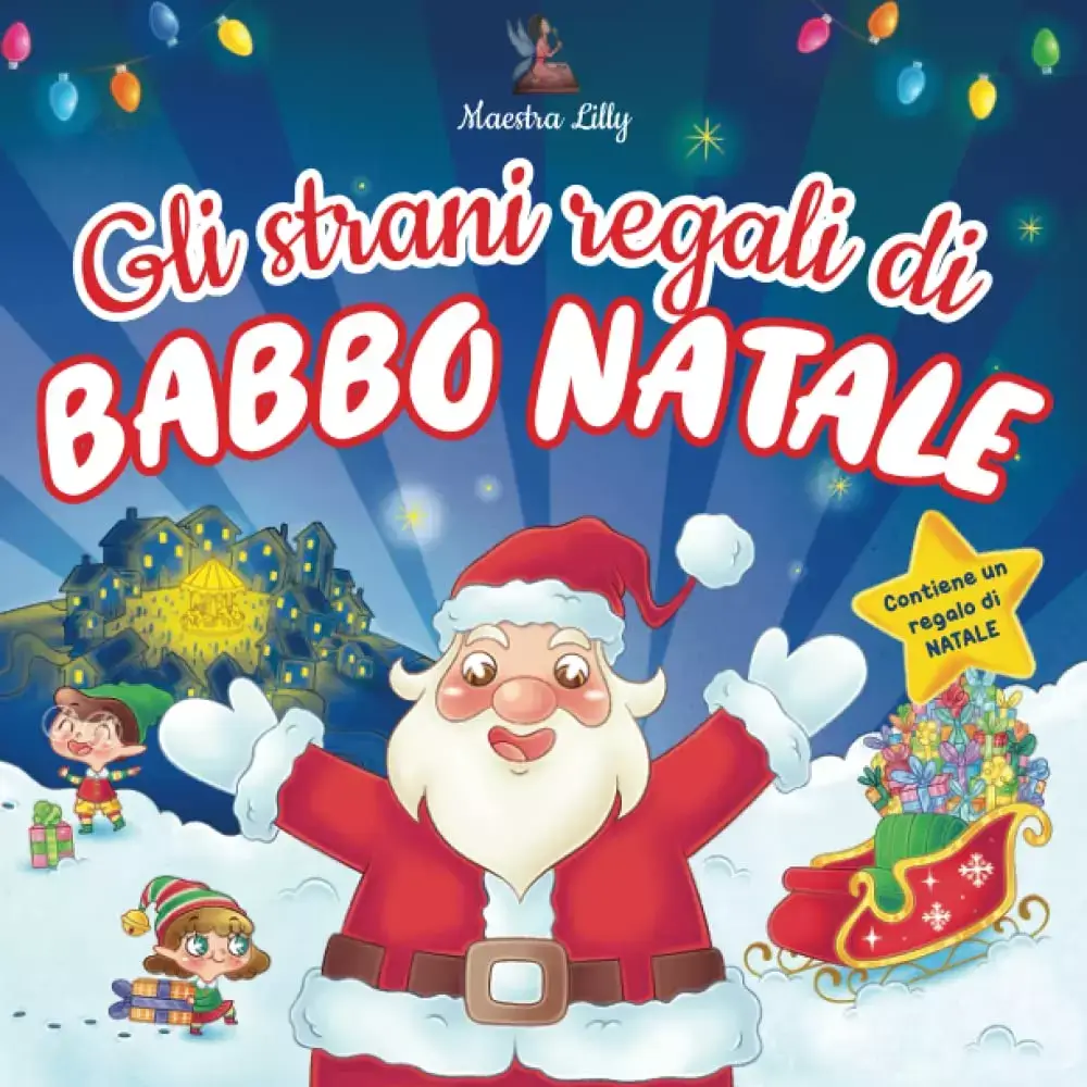 Libri natale bambini 2022 Gli strani regali di Babbo Natale