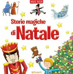 Storie magiche di Natale Libri di Natale per bambini novità 2023