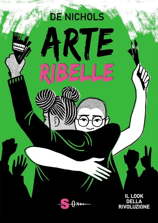 Arte ribelle Il look della rivoluzione, De Nichols