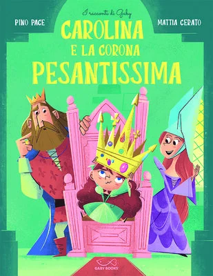 Carolina e la corona pesantissima, Pino Pace (5+)