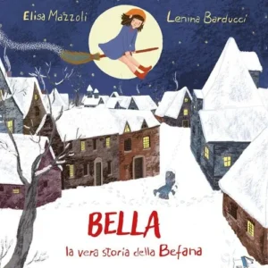 Bella la vera storia della Befana, Elisa Mazzoli