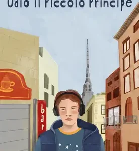 ODIO IL PICCOLO PRINCIPE, Anna Vivarelli (10+)
