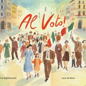 AL VOTO! – Fulvia Degl'Innocenti e Lucia De Marco, EDIZIONI LAPIS