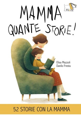 MAMMA QUANTE STORIE! – Elisa Mazzoli e Danilo Fresta, PULCE EDIZIONI
