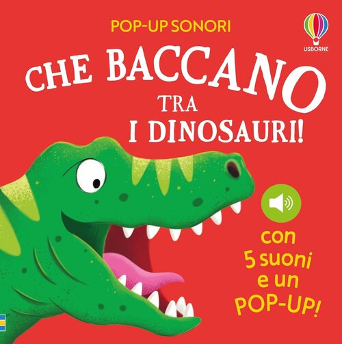CHE BACCANO TRA I DINOSAURI! – Sam Taplin e Craig Shuttlewood, USBORNE EDIZIONI