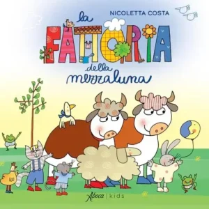 LA FATTORIA DELLA MEZZALUNA, Nicoletta Costa, ABOCA EDIZIONI