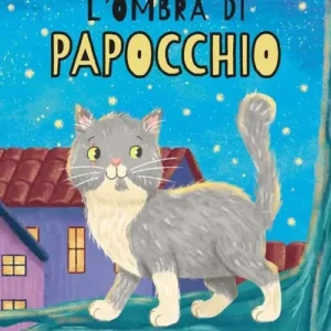 L’OMBRA DI PAPOCCHIO, Gloria Donnini e Fiammetta Manola, EDIZIONI FIORANNA