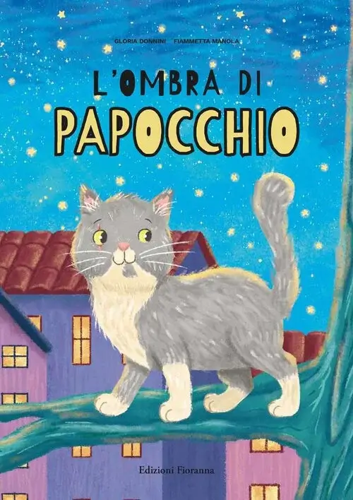 L’OMBRA DI PAPOCCHIO, Gloria Donnini e Fiammetta Manola, EDIZIONI FIORANNA
