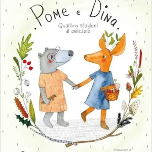 POME E DINA – QUATTRO STAGIONI DI AMICIZIA, Caroline Barber e Marianne Pasquet, NOMOS EDIZIONI