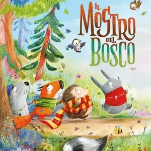 IL MOSTRO DEL BOSCO, Valentina Pericci ed Erika De Pieri, EMME EDIZIONI
