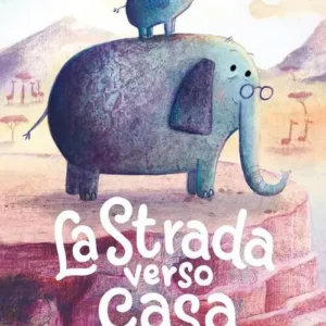 LA STRADA VERSO CASA, Corrinne Averiss e Kristyna Litten, EMME EDIZIONI