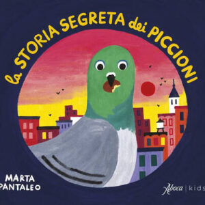 LA STORIA SEGRETA DEI PICCIONI, Marta Pantaleo, ABOCA EDIZIONI