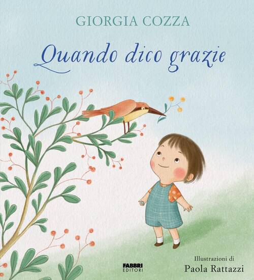 QUANDO DICO GRAZIE, Giorgia Cozza e Paola Rattazzi, FABBRI EDITORI